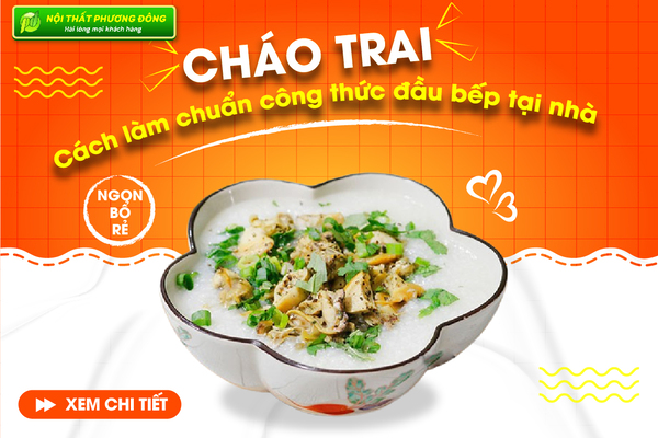 CHÁO TRAI - Cách làm chuẩn công thức đầu bếp tại nhà