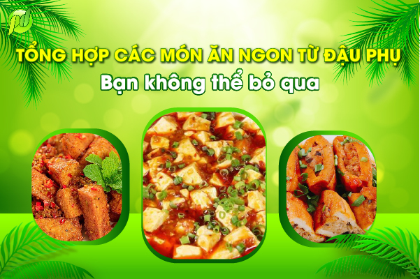 Các món ngon từ đậu phụ