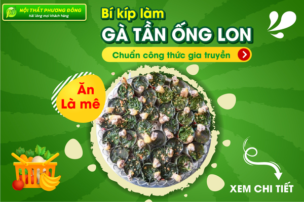 Bí kíp làm Gà tần ống lon chuẩn công thức gia truyền