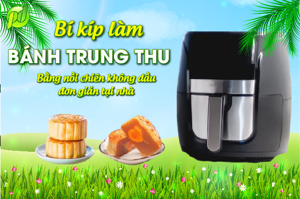 Làm bánh trung thu bằng nồi chiên không dầu