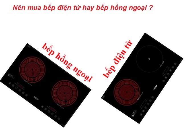 nên mua bếp điện từ hay bếp hồng ngoại