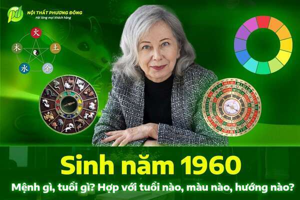 Sinh năm 1960 mệnh gì, tuổi gì? Hợp với tuổi nào, màu nào, hướng nào?