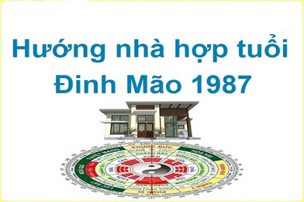 Lựa chọn hướng nhà phù hợp với tuổi Đinh Mão 1987